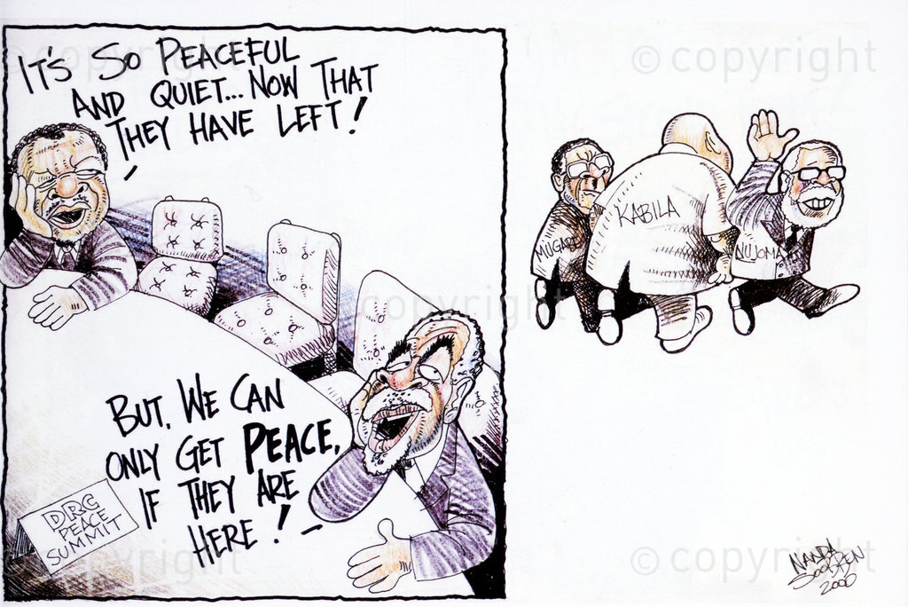IT'S SO PEACEFUL AND QUIET... NOW THAT THEY HAVE LEFT!
<p>BUT, WE CAN ONLY GET PEACE IF THEY ARE HERE!
<p>DRC PEACE SUMMIT
<p>MUGABE
<br>KABILA
<br>NUJOMA