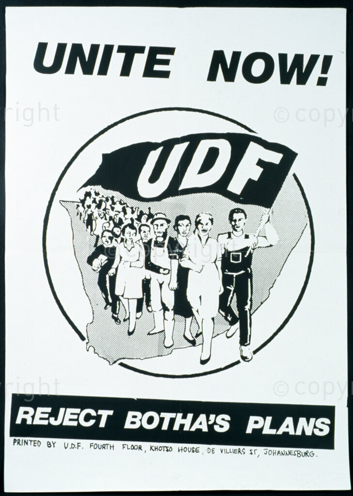 Khotso House, South Africa, Date Unknown. PHOTO: ANC Archives

The formation of the United Democratic Front (UDF) in 1983 revived the spirit of political activism amongst the Black communities. UDF became an umbrella body to different political formations. It used posters to communicate messages to its meetings. The UDF stood powerfully against PW Botha's policy of a parliament which purportedly gave the vote to Coloureds and Indians as well as Whites but not to Blacks. This poster calls upon South Africans not to vote for such an illegitimate form of government.  This poster reads:  UNITE NOW!  UDF  Reject Botha's Plans  Printed by UDF