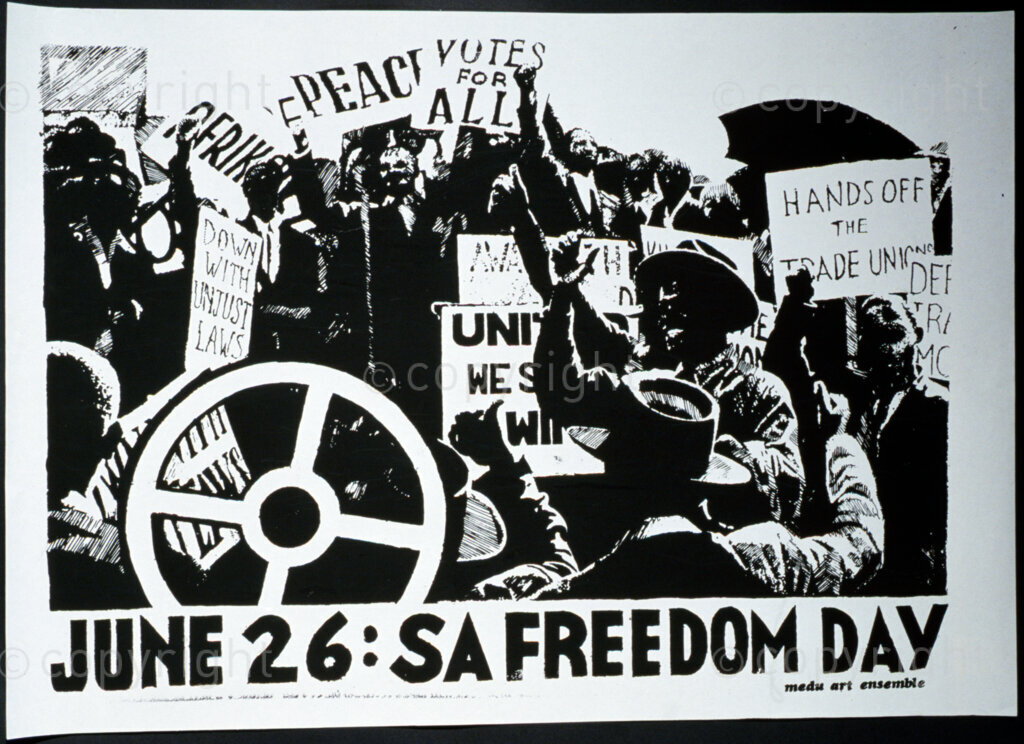 South Africa, Date Unknown. PHOTO: ANC Archives

During the apartheid years, artists from different walks of life came together to support the boycott of culture under apartheid regime.  Poster: JUNE 26: SA FREEDOM DAY. Down with unjust laws; PEACE; Vote for all; Hands off the Trade Unions.  (by: medu art ensemble)