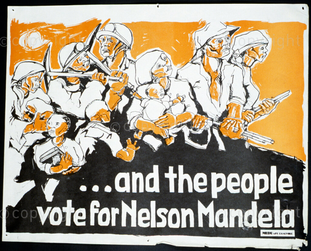 South Africa, Date Unknown. PHOTO: ANC Archives

Artists who associated themselves with the liberation movement grouped themselves under what was called the MEDU Art Ensemble who operated out of Gaborone, Botswana. They produced posters and different forms of art protesting life under apartheid regime.  This poster depicting ordinary South Africans reads:  '... and the people vote for Nelson Mandela'