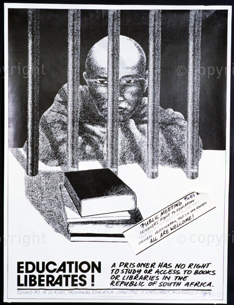 South Africa, Date Unknown. PHOTO: ANC Archives

During the apartheid years, civil societies were grouped according to specific groups. These civil society groups fought for the rights of the groups they were representing such as the right to education of prisoners.

POSTER:
EDUCATION LIBERATES!
PUBLIC MEETING: PRISONERS' RIGHT TO EDUCATION
A PRISONER HAS NO RIGHT
TO STUDY OR ACCESS TO BOOKS
OR LIBRARIES IN THE
REPUBLIC OF SOUTH AFRICA.
ISSUED BY M Le Roux, PRISONERS EDUCATION COMMITTEE 5 LONGSTREET MOWBRAY C.TOWN