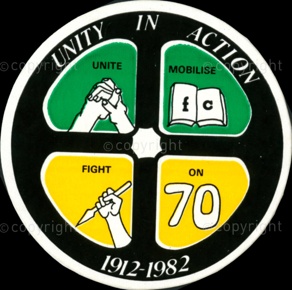 Sticker

Unity in Action

Unite, Mobilise, Fight On

70th Anniversary

1912-1982