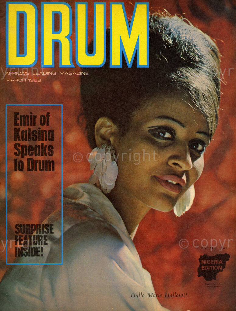 Emir of Katsina Speaks to Drum; Verso: Cover girl Miss Marie Hallowi, from Mallam Maduri in Northern Nigeria still living in London. She is a busy girl modelling, filming and doing TV. For the time being she is fully occupied with her career and the smart life of the International set, but she still wants to return to the wide open spaces of Northern Nigeria.